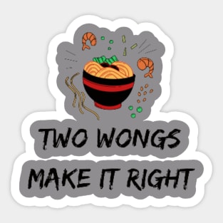 Two Wongs Make It Right - TShirt 2022 - Ramen Bowl Funny Sticker